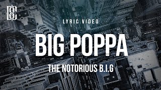 Download lagu The Notorious B.I.G - Big Poppa | Lyrics mp3