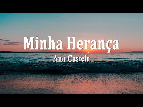Ana Castela - Minha Herança (Letra)