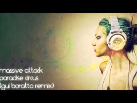 Paradise Circus - Massive Attack (Gui Boratto remix)