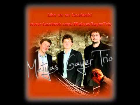 Matyas Gayer Trio - Fire in the summer (Matyas Gayer)