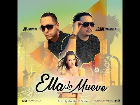 Josue Zonambulo Feat. JD "Analitico" - Ella Lo Mueve