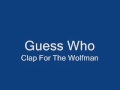 Guess Who-Clap For The Wolfman