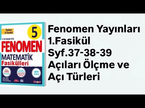 5.SINIF FENOMEN 1.FASİKÜL S.37-38-39 AÇILARI ÖLÇME VE AÇI TÜRLERİ
