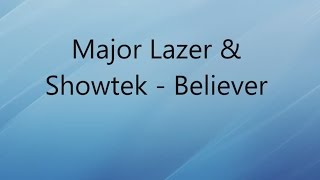 Major Lazer &amp; Showtek - Believer [lyrics] [HD]