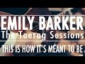 Emily Barker - This Is How It's Meant To Be (The Toerag Sessions)