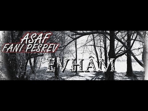 Fani Peşrev & Asaf - Evham