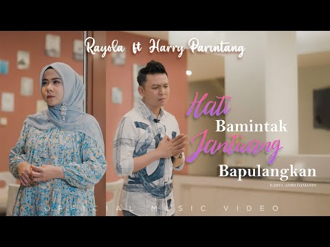 Rayola Feat Harry Parintang - Hati Bamintak Jantuang Bapulangkan (Official Music Video)