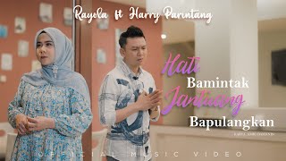 Download lagu Rayola Feat Harry Parintang - Hati Bamintak Jantuang Bapulangkan mp3 Download lagu Rayola Feat Harry Parintang - Hati Bamintak Jantuang Bapulangkan mp3