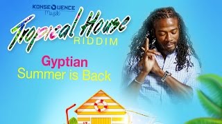 Gyptian - Summer Is Back [Tropical House Riddim] June 2016