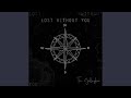 Lost Without You