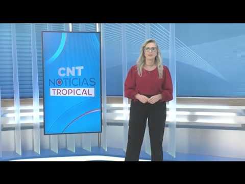 CNT Notícias Tropical de 24/08/2026 na Íntegra