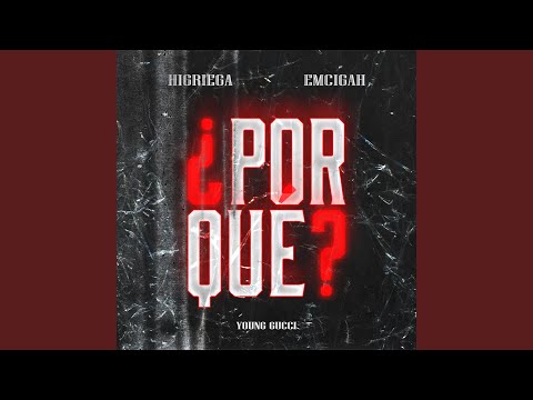 ¿Porque? (feat. Emcigah & Young Gucci)