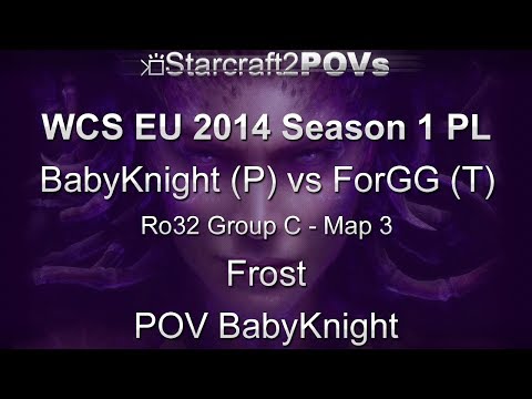 SC2 HotS - WCS EU 2014 S1 PL - BabyKnight vs ForGG - Ro32 Group C - Map 3 - Frost - BabyKnight