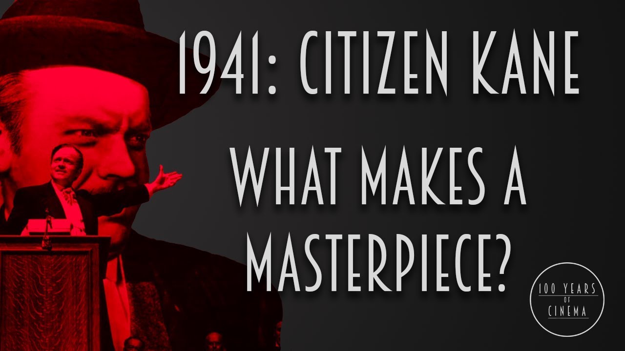1941: Citizen Kane: What Makes A Masterpiece?