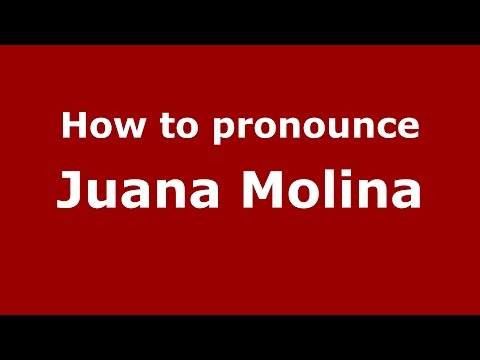 How to pronounce Juana Molina (Spanish/Argentina) - PronounceNames.com