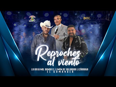Reproches Al Viento -  La Original Banda El Limón & El Komander (Vídeo Lyric)