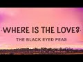 The Black Eyed Peas - Where Is The Love? (Lyrics)