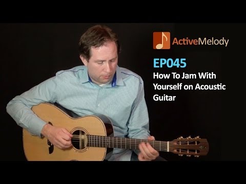 Learn How To Jam With Yourself on Acoustic Guitar - Acoustic Guitar Lesson - EP045