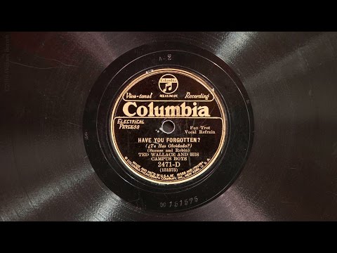 Have You Forgotten? • Ted Wallace and His Campus Boys (Victrola Credenza)