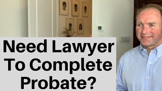 How To Complete A Probate WITHOUT An Attorney