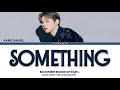 KANG DANIEL 강다니엘 SOMETHING BACKSTREET ROOKIE OST PART 1 COLOR CODED LYRICS HAN ROM ENG