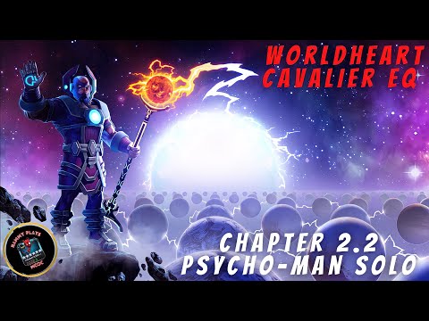 Worldheart: Monthly Cavalier Difficulty EQ | Chapter 2.2 | Psycho-Man Boss Solo