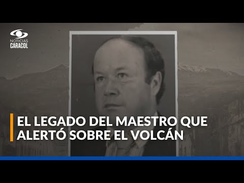 La advertencia ignorada del profesor que intentó evitar la tragedia de Armero