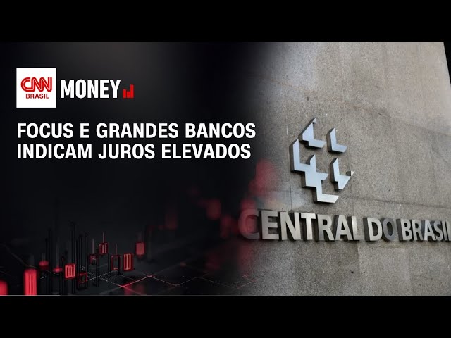 Focus e grandes bancos indicam juros elevados | ABERTURA DE MERCADO