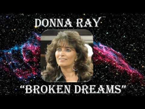 DONNA RAY =' BROKEN DREAMS