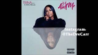 Trina - If It Ain&#39;t Me (ft. K Michelle) (Instrumental Remake - Prod by Dre Carr)