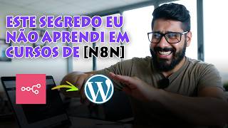 Como Criar Automação De Postagem N8N WordPress DO ZERO e Passo a Passo Para Iniciantes