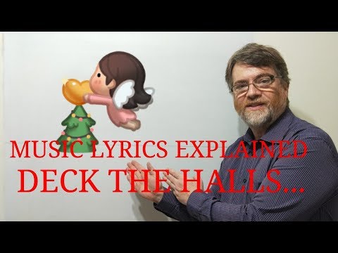Tutor Nick P Music Lyrics Explained (10) Deck the Halls With Boughs of Holly (Christmas Carol)