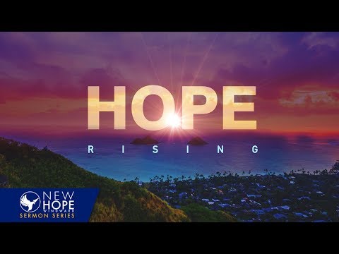 Hope Rising - Part 4: Rising Hope, 04/29/2018