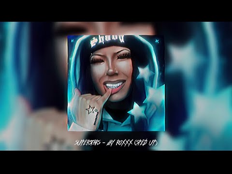 superstars- jay roxxx (sped up)