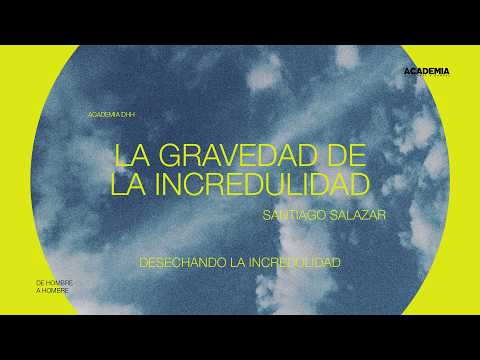 La Gravedad de la Incredulidad