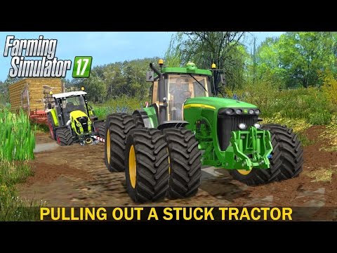 Farming Simulator 17 Pulling Out a Stuck Tractor