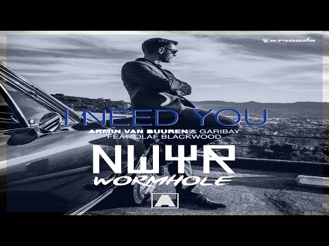 NWYR vs Armin van Buuren & Garibay feat. Olaf Blackwood - Wormhole vs I Need You (AvB Mashup)