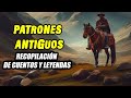 PATRONES  y  HACENDADOS  ANTIGUOS  ___  CUENTOS Y LEYENDAS  __  RECOPILACIÓN