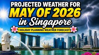 May 2026 Weather Outlook For Singapore