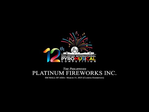 The 12th Philippine International Pyromusical Competition Platinum Fireworks Inc. Closing Exhibition