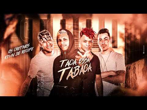 KEVIN DO RECIFE & OS CRETINOS - VEM VEM MENINA DANADA // TACA TACA ESSA TABACA // (REMIX BREGA FUNK)