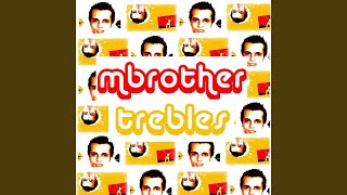 MBrother - Trebles