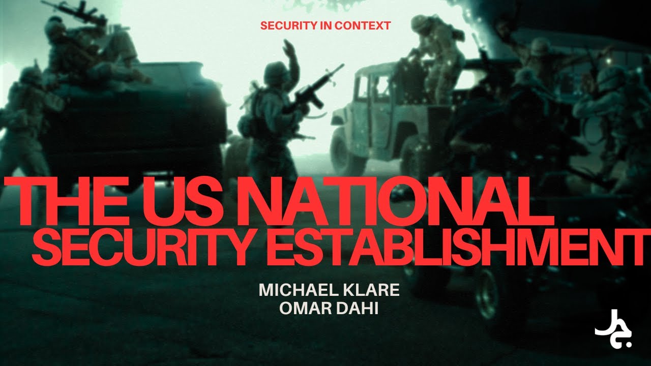 The United States’ National Security Establishment w/ Michael Klare & Omar Dahi