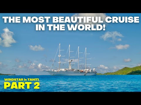 The Ultimate Cruise Destination Part 2 - Mo'Orea! Windstar Wind Spirit in French Polynesia!