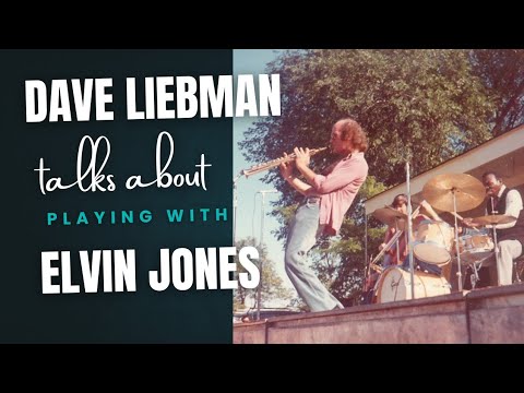 Saxophonist Dave Liebman talks about his time with Elvin Jones
