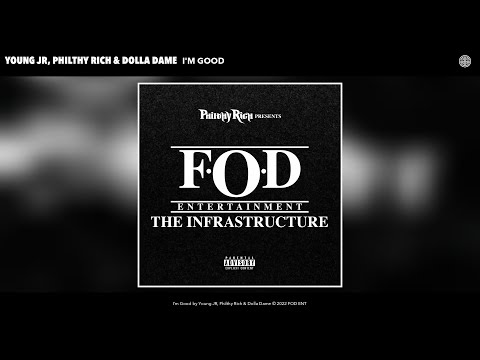 Young JR, Philthy Rich & Dolla Dame - I'm Good (Official Audio)