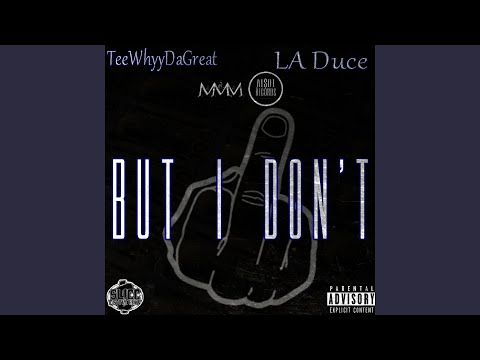 But I Don't (feat. La Duce)