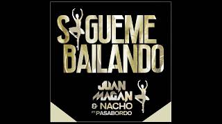 Juan Magan Feat. Nacho & Pasabordo - Sigueme Bailando  (Audio)