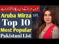 Aruba Mirza Top 10 Pakistani Dramas List | Aruba mirza dramas