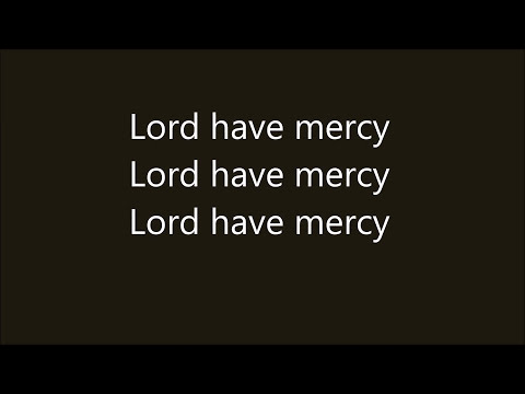 download lagu mp3 mp4 Lord Have Mercy Song, download lagu Lord Have Mercy Song gratis, unduh video klip Lord Have Mercy Song